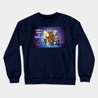 What a Bunch of Weird-O's - 2 Crewneck Sweatshirt